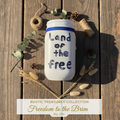 Freedom to the Brim - Rustic Treasures Collection No. 001 - Land of the Free side