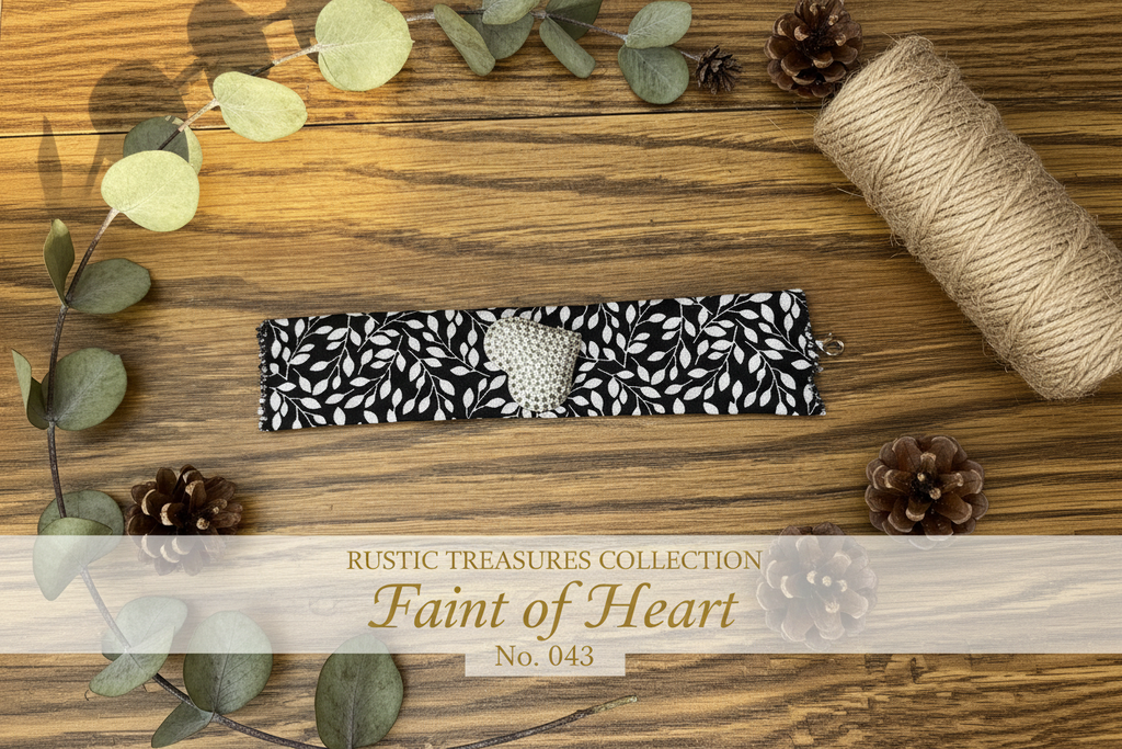Faint of Heart fabric wrist cuff - Rustic Treasures Collection No. 043
